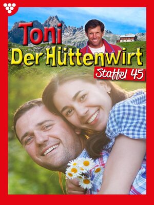 cover image of Toni der Hüttenwirt Staffel 45